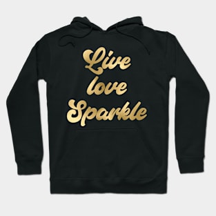 Live Love Sparkle Hoodie